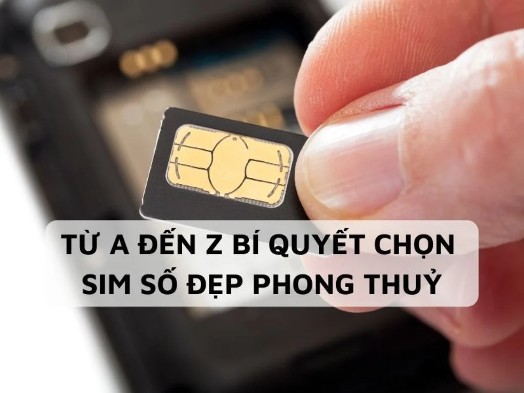 Bí quyết chọn sim số đẹp phong thủy