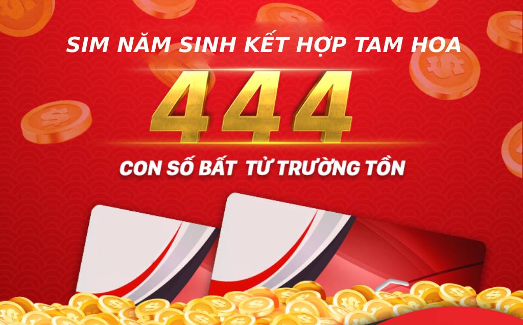 Sim năm sinh kết hợp tam hoa 4, con số bất tử trường tồn